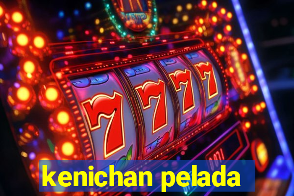 kenichan pelada